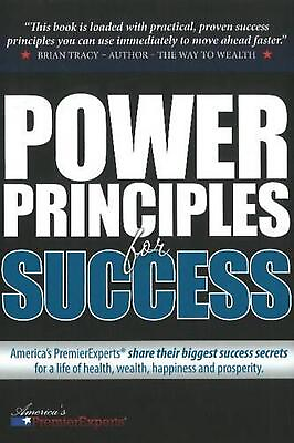 #ad Power Principles for Success: America#x27;s Premier Experts Share Their Biggest Succ