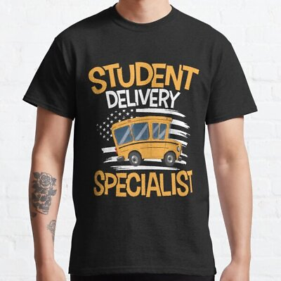#ad New Student Delivery Specialist School Bus Driver Classic T Shirt
