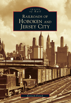 #ad Railroads of Hoboken and Jersey City New Jersey Images of Rail Paperback
