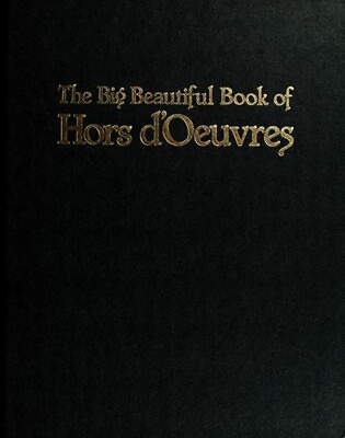 #ad The Big Beautiful Book of Hors D#x27;Oeuvres Hardcover Julia B. Weinb
