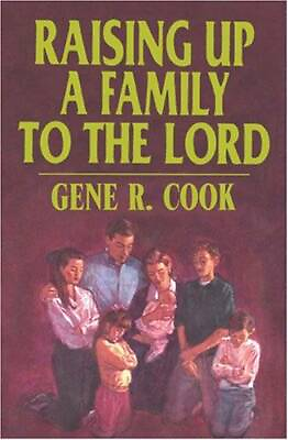 #ad Raising Up a Family to the Lord Hardcover By Cook Gene R. GOOD
