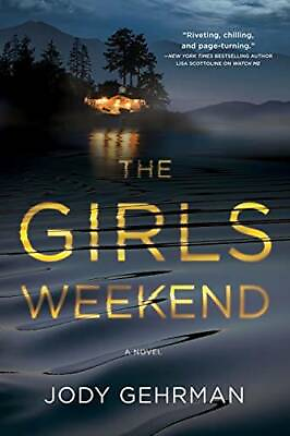 #ad The Girls Weekend: A Novel Paperback By Gehrman Jody GOOD