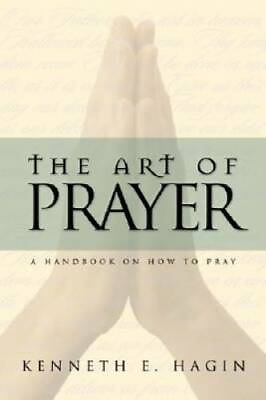 #ad Art of Prayer Paperback By Kenneth E. Hagin GOOD