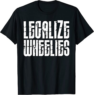 #ad Motorcycle Legalize Wheelies Funny Biker Gift Unisex T Shirt