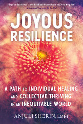 #ad Joyous Resilience: A Path to Individual Healing and Collective Thriving i GOOD