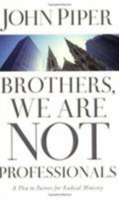#ad Brothers We Are Not Professionals: A Plea to paperback Piper 0805426205 new