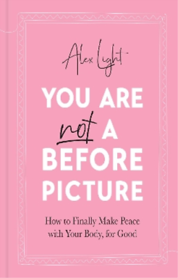 #ad Alex Light You Are Not a Before Picture Hardback