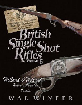#ad BRITISH SINGLE SHOT RIFLES VOLUME 5; HOLLAND amp; HOLLAND By Wal Winfer BRAND NEW