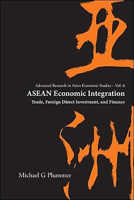 #ad Asean Economic Integration: Trade Foreign Direct Investment And Finance by Mic
