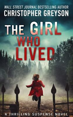 #ad The Girl Who Lived: A Thrilling Suspense Novel by Greyson Christopher