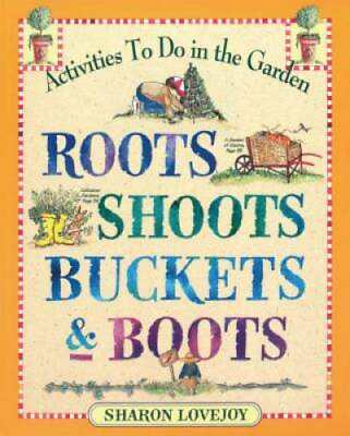 #ad Roots Shoots Buckets amp; Boots: Gardening Together with Children GOOD