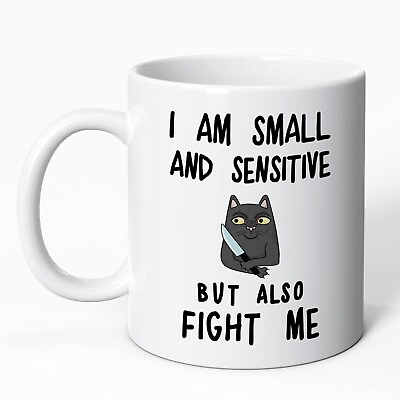 #ad Funny Coffee Mug Novelty Coffee Mugs I Am Small And Sensitive But Also Figh...