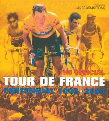 #ad The Official Tour De France: Centennial 1903 2003 Hardcover GOOD