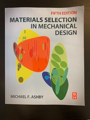 #ad Materials Selection in Mechanical Design by Michael F. Ashby. 5th Edition