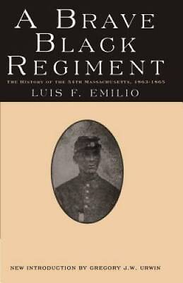 #ad A Brave Black Regiment: The History of the Fifty Fourth Regiment of ACCEPTABLE