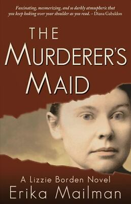 #ad The Murderer#x27;s Maid: A Lizzie Borden Novel Historical Murder Thriller