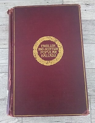 #ad Antique English And Scottish Popular Ballads Cambridge Ed HCV Library Copy 1904