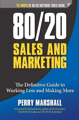 #ad 80 20 Sales and Marketing: The Definitive Guide to Working Less and Making More