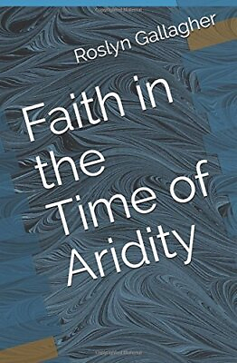 #ad FAITH IN THE TIME OF ARIDITY THORNHEATH SERIES By Roslyn M. Gallagher **NEW**