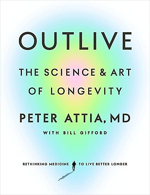 #ad Outlive : The Science and Art of Longevity by Peter Attia FREE SHIPPING