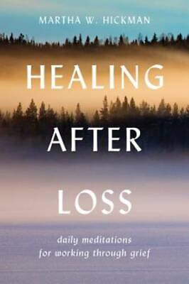 #ad Healing After Loss: Daily Meditations For Working Through Grief GOOD