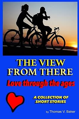 #ad The View from There: Love Through the Ages by Thomas Baker Paperback Book