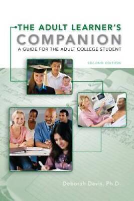 #ad The Adult Learner#x27;s Companion: A Guide for the Adult College Student Tex GOOD
