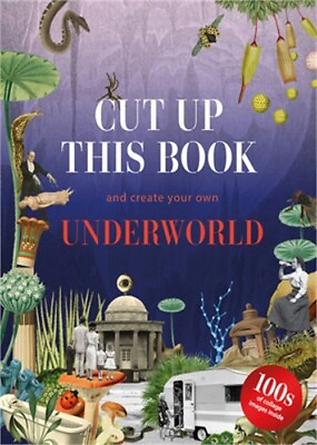 #ad Cut Up This Book and Create Your Own Underworld: 1000 Unexpected Images for Col