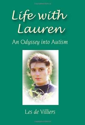 #ad Life With Lauren: An Odyssey into Autism Hardcover By Les de Villiers GOOD