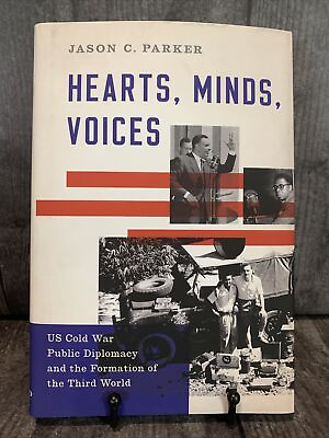 #ad HEARTS MINDS VOICES: US COLD WAR PUBLIC DIPLOMACY AND By Jason C. Parker