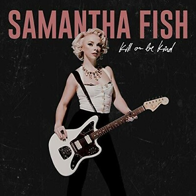 #ad Samantha Fish Kill Or Be Kind New Vinyl LP Explicit