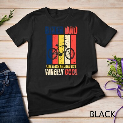 #ad Biker Dad Like A Normal Dad But Wheely Cool Bicycle Cycling Unisex T shirt