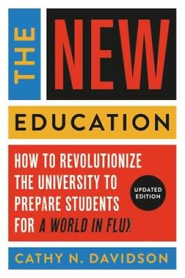 #ad The New Education: How to Revolutionize the University to Prepare Student GOOD