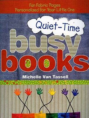 Quiet Time Busy Books: Fun Fabric Pages Personalized for Your Little One GOOD $4.39