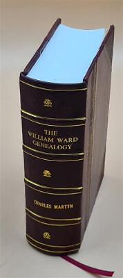 #ad The William Ward genealogy : the history of the descendants of W LEATHER BOUND