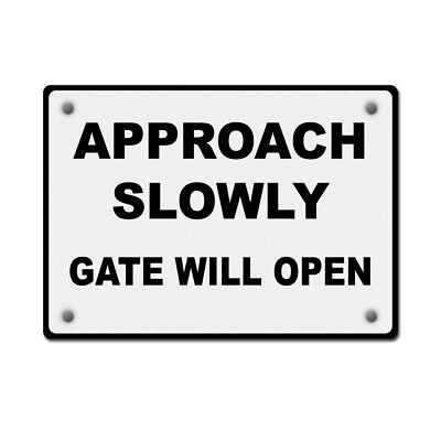#ad Horizontal Metal Sign Approach Slowly Gate Will Open Security White Warning