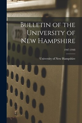 #ad Bulletin Of The University Of New Hampshire; 1947 1948