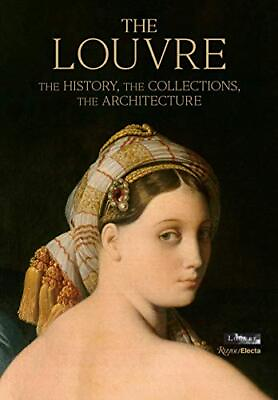 #ad The Louvre: The History The Collections The Architecture