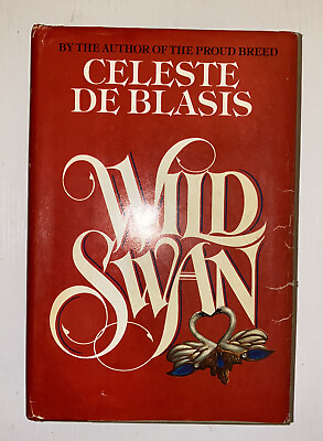 #ad Wild Swan by Celeste De Blasis 1984 Hardcover Book Club Edition BCE HC DJ