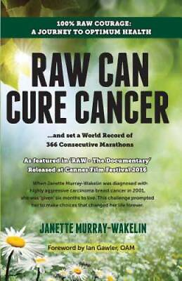 #ad Raw Can Cure Cancer Paperback By Murray Wakelin Janette GOOD