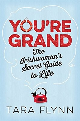 #ad You#x27;re Grand: The Irishwoman#x27;s Secret Guide to Life by Flynn Tara Book The Fast