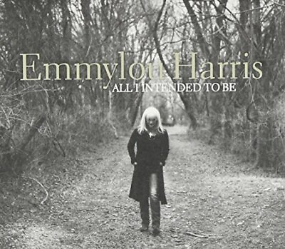 #ad Emmylou Harris All I Intended to Be Emmylou Harris CD NKVG The Fast Free