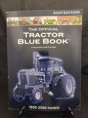 #ad The Official Tractor Blue Book 2007 Edition 1939 2006 Models