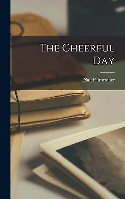 #ad The Cheerful Day by Nan Fairbrother English Hardcover Book