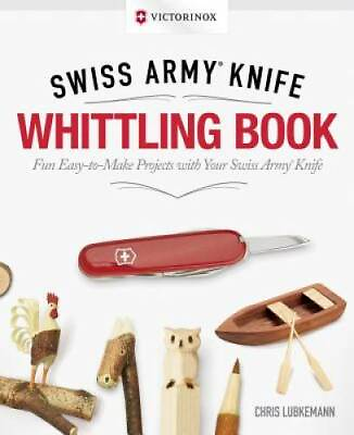 #ad Victorinox Swiss Army Knife Whittling Book Gift Edition: Fun Easy to GOOD