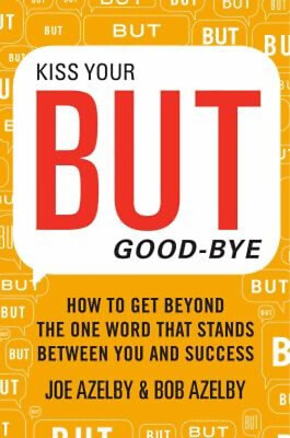 #ad Kiss Your but Good Bye : How to Get Beyond the One Word That Stan