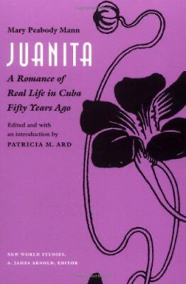 #ad Juanita : A Romance of Real Life in Cuba Fifty Years Ago Paperbac