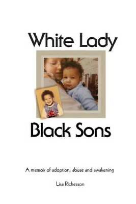 #ad White Lady Black Sons: a memoir of adoption abuse and awakening GOOD