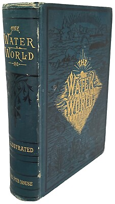 #ad THE WATER WORLD J.W. Van Dervoort RARE 1883 1st Edition Hardcover Oceanography