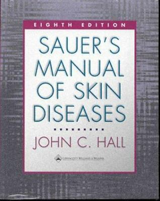 #ad Sauer#x27;s Manual of Skin Diseases by Hall James Ed.